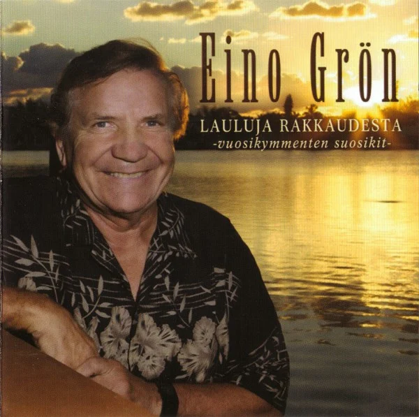Eino Grön – Lauluja Rakkaudesta -Vuosikymmenten Suosikit-