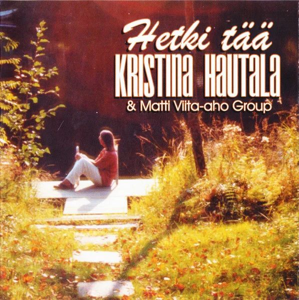 Kristina Hautala, Matti Viita-aho Group – Hetki Tää