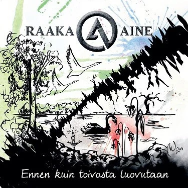Raaka-Aine – Ennen Kuin Toivosta Luovutaan