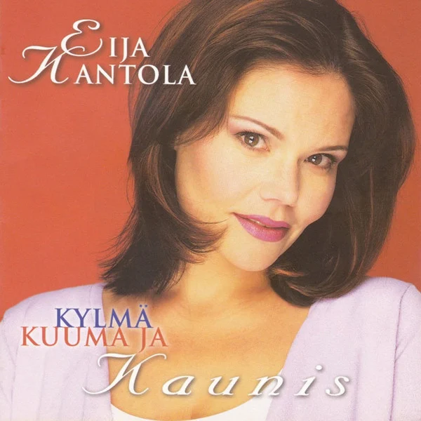 Eija Kantola – Kylmä, Kuuma Ja Kaunis