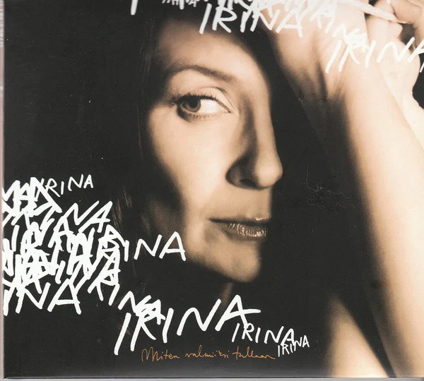 Irina – Miten Valmiiksi Tullaan
