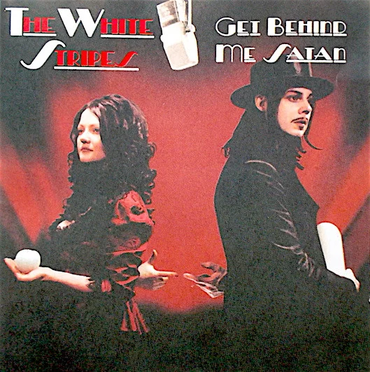 The White Stripes – Get Behind Me Satan