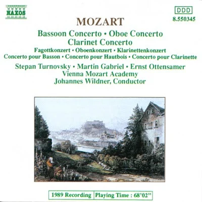 Wolfgang Amadeus Mozart, Stepan Turnovsky, Martin Gabriel, Ernst Ottensamer, Wiener Akademie, Johannes Wildner – Bassoon Concerto • Oboe Concerto • Clarinet Concerto = Fagottkonzert • Oboenkonzert • Klarinettenkonzert = Concerto Pour Basson • Concerto Pour Hautbois • Concerto Pour Clarinette
