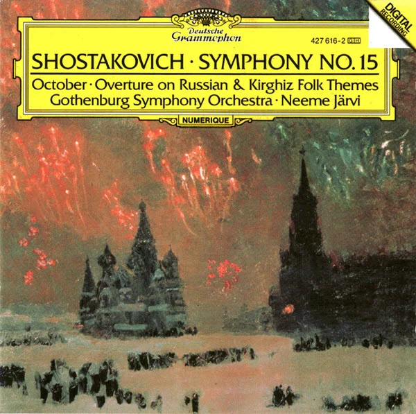 Dmitri Shostakovich, Göteborgs Symfoniker, Neeme Järvi – Symphony No. 15 • October • Overture On Russian & Kirghiz Folk Themes
