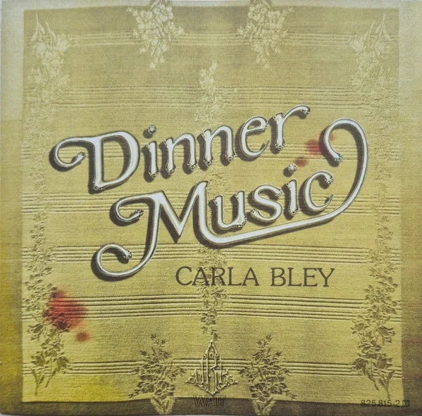 Carla Bley – Dinner Music