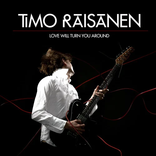 Timo Räisänen – Love Will Turn You Around