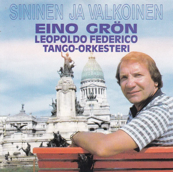 Eino Grön, Leopoldo Federico Y Su Orquesta Típica – Sininen Ja Valkoinen