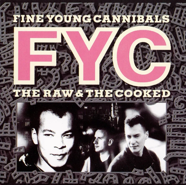 Fine Young Cannibals – The Raw & The Cooked
