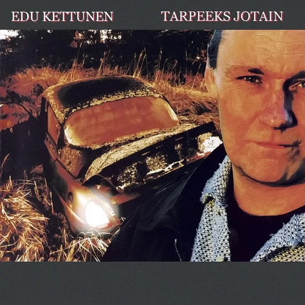 Edu Kettunen – Tarpeeks Jotain